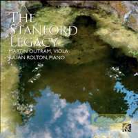 The Stanford Legacy - Stanford Clarke Ireland: Sonatas for Viola and Piano
